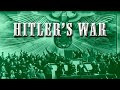 Hitler's War - Full Documentary