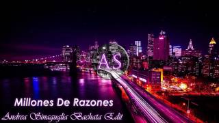 K.vásquez - Millones De Razones Andrea Sinaguglia Bachata Edit