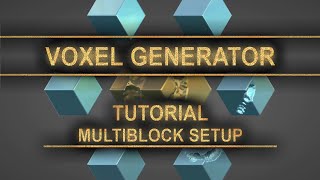 Voxel Generator: Multiblock