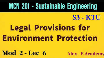 MCN 201 - Sustainable Engineering | Mod 2 - Lec 6 | Legal Provisions for Environmental Protection