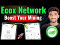 Ecox Network Latest Update | Ecox Network Mining Speed Boost 🚀 | Increase Ecox Network Mining