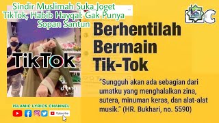 Sindir Muslimah Suka Joget TikTok, Habib Hayqal: Gak Punya Sopan Santun