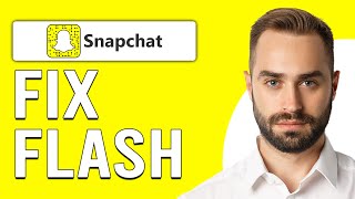 How To Fix Flash On Snapchat (How To Solve Flash Problem On Snapchat)