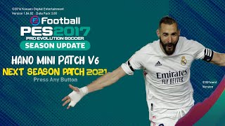 PES 2017 | HANO MINI PATCH V6 AIO + Added New Features Of Season 2022