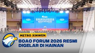 Metro Xinwen - Boao Forum for Asia 2026 Digelar di Hainan