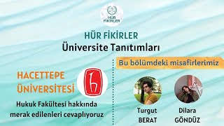 ÜNİVERSİTE TANITIMLARI #13 - Hacettepe Üniversitesi Hukuk Fakültesi