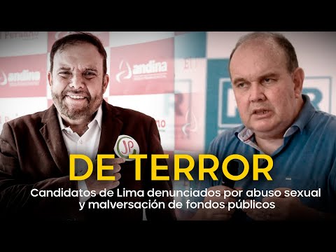 De terror: candidatos de Lima con denuncias por abuso sexual y malversación de fondos públicos