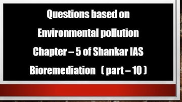 BIOREMEDIATION question (part - 10) of shankar ias by s.s.p.a sir from #Acquireias