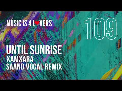 XAMXARA - Until Sunrise (SAAND Vocal Remix) [Music is 4 Lovers] [MI4L.com]