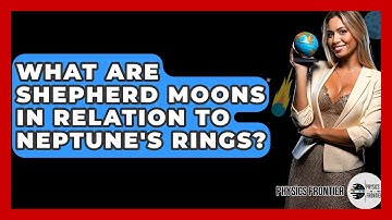 What Are Shepherd Moons In Relation To Neptune