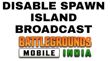 How to Disable Spawn Island Broadcast in BGMI or PUBG.