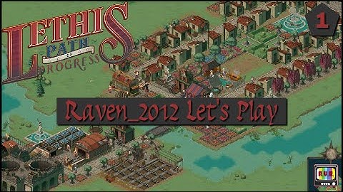Lethis - Path of Progress - Tutorials 1 & 2 - Part 1