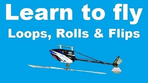 Learn to fly 3D - Loops, Rolls & Flips