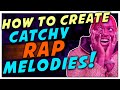 How To Create Catchy Rap Melodies in 5 Easy Steps!