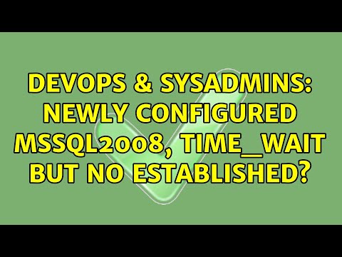 DevOps & SysAdmins: Newly configured MSSQL2008, TIME_WAIT but no ESTABLISHED? (2 Solutions!!)