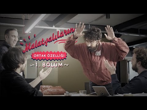 Malatyalıların Ortak Özelliği - 1. Bölüm