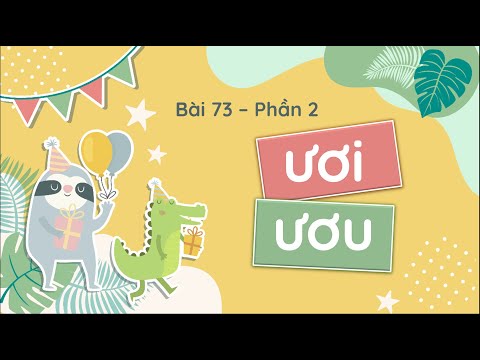 Video Bài 73: ươi ươu - Phần 2 - Tiếng Việt lớp 1 [OLM.VN] - youtube