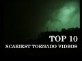 Top 10 scariest tornados from up close marathon