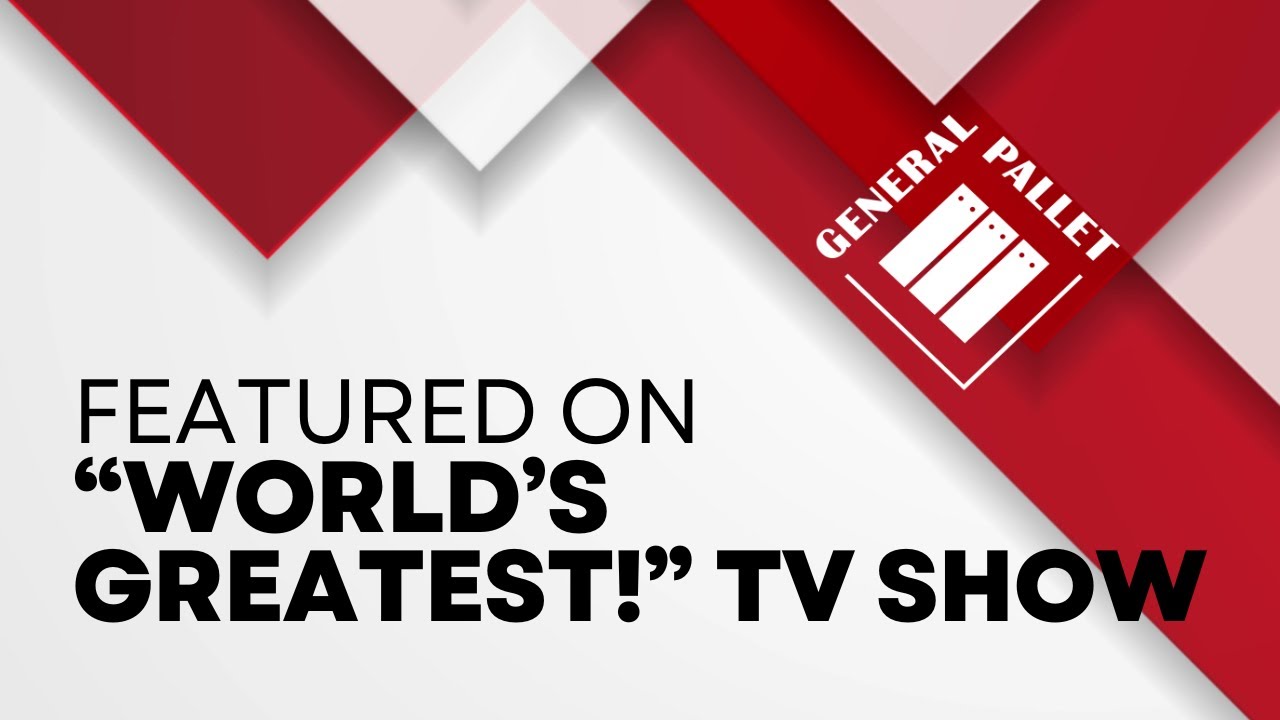 General Pallet as Featured on "World's Greatest! ..." TV Show