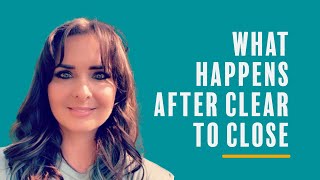 What happens when your loan is clear to close?