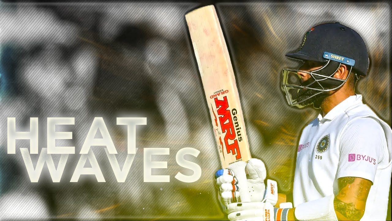 Heat Waves Ft. Virat Kohli - [2022 Edit] | Status
