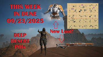 This Week in Dune 9/23/2025 - Deep Desert POIs