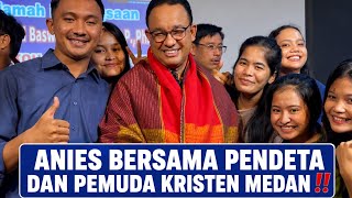 MENGEJUTKAN‼️ANIES DIUNDANG TOKOH AGAMA KRISTEN DAN MAHASISWA KRISTEN DI KOTA MEDAN
