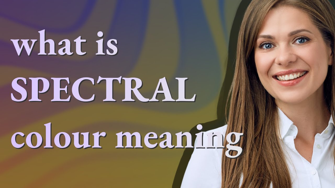 Spectral colour | meaning of Spectral colour