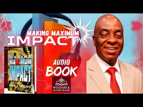 Making Maximum Impact FULL Audio Book | David Oyedepo Audio Book
