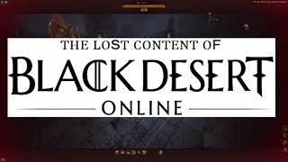 The Lost Content of Black Desert: Part 1