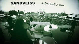 Video thumbnail of "Sandveiss - Do You Really Know"