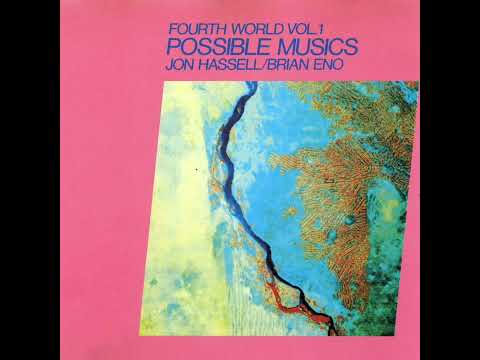Jon Hassell / Brian Eno – Fourth World Vol. 1 - Possible