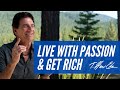 How To Live With Passion And Still Get Rich – T. Harv Eker