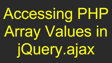 Accessing PHP Array Values in jQuery.ajax