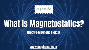 Understand Magnetostatics with Animated Video Lectures | Magic Marks | Electro-Magnetic Fields