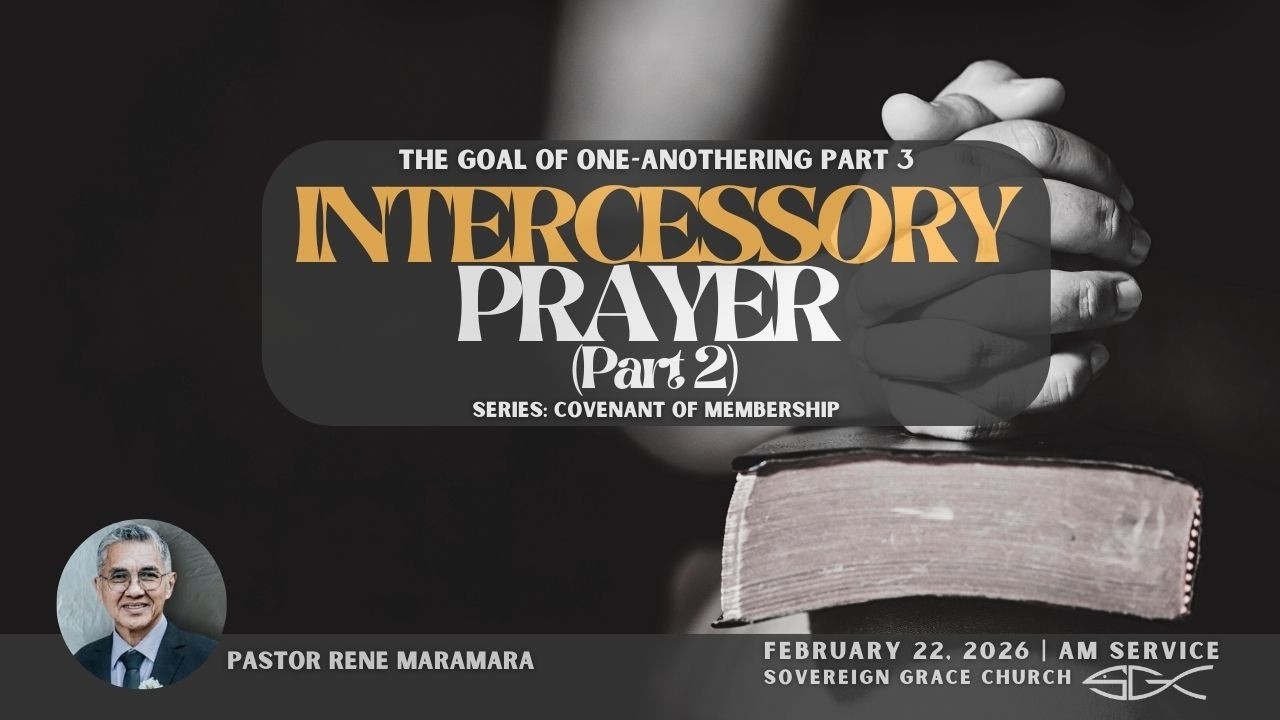 The Goal of One Anothering (Intercessory Prayer 2) - Ptr Rene Maramara