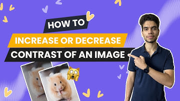 How to Increase or Decrease Contrast of an Image