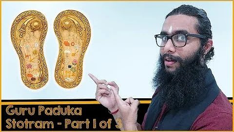Học Guru Paduka Stotram: Phát âm, ý nghĩa - Phần 1