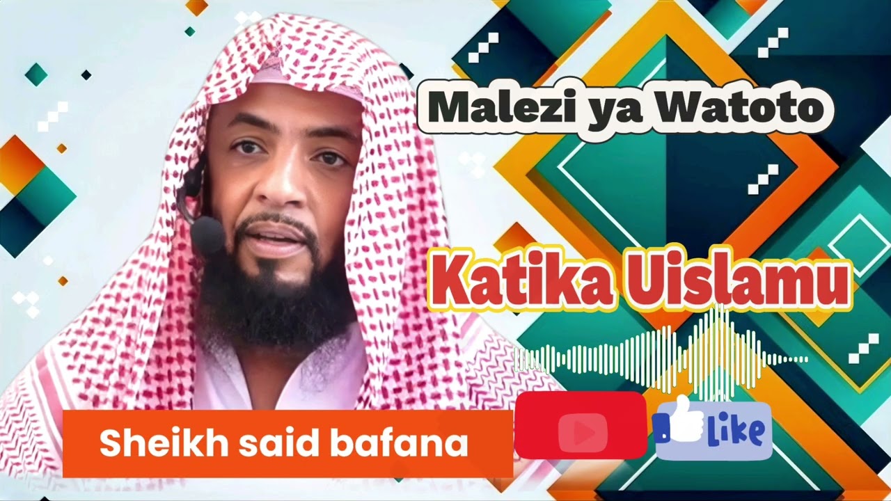 🔴 SHEIKH SAID BAFANA || Malezi ya Watoto Katika Uislamu