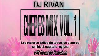 Chepes Mix Vol  1 - Éxitos bailables (Dj Rivan, Puluchán - La Rioja)