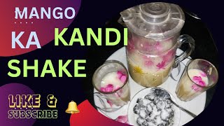 🥭Mango Ka Kandi &Mango Ka Shake Recipe ||HowToMake Recipe Mango Ka Kandi #shahinakitchen #Treading