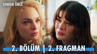 Senden Önce 2. Bölüm 2. Fragmanı @kanald @SendenOnceKanalD