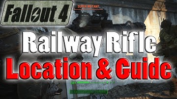 Fallout 4 | Railway Rifle | Unique Weapon Location And Guide