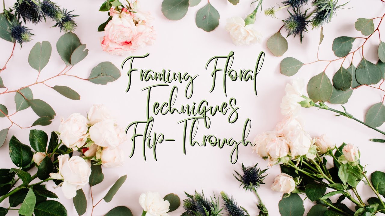 Framing Floral Techniques FlipThrough YouTube