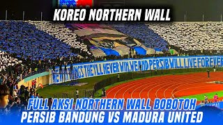 FULL AKSI NORTHERN WALL BOBOTOH PERSIB DARI MULAI KOREO SAMPAI PESTA FLARE 🔥💙