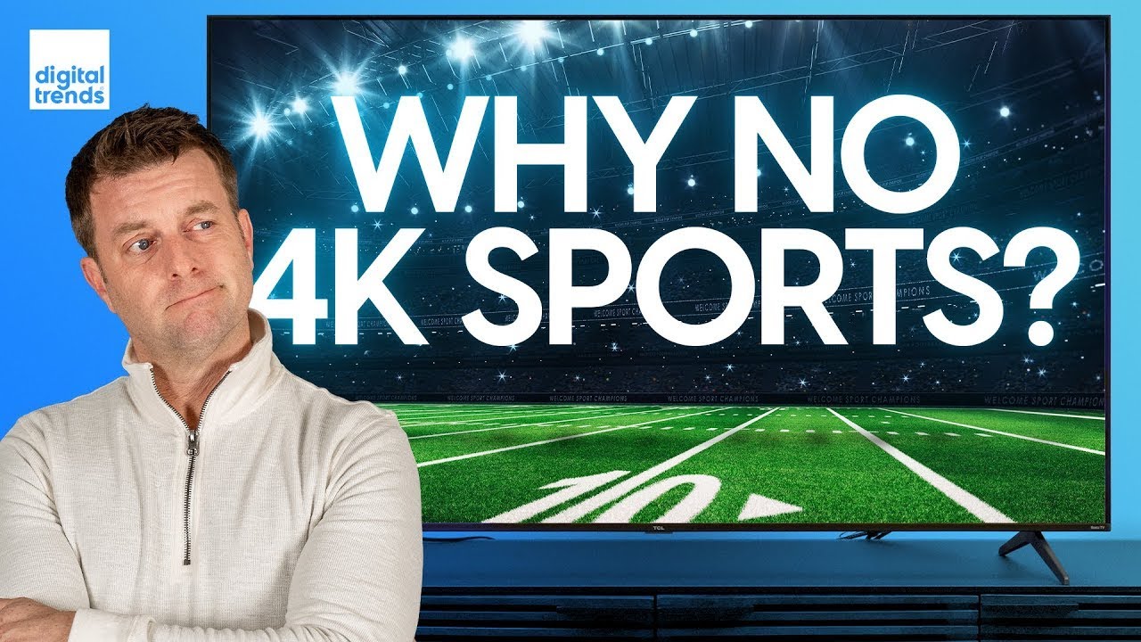 Why Arent More Sports in 4K? Its Way Harder Than You Think