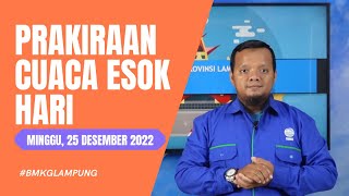 Prakiraan Cuaca Provinsi Ldanung Esok Hari Minggu 25 Desember 2022