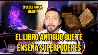 EL LIBRO ANTIGUO QUE TE ENSEÑA COMO TENER SUPERPODERES