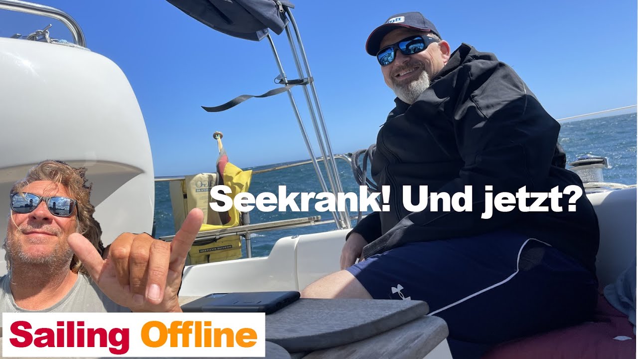 #55 Sailing Offline: Seekrank an Bord... 🤢