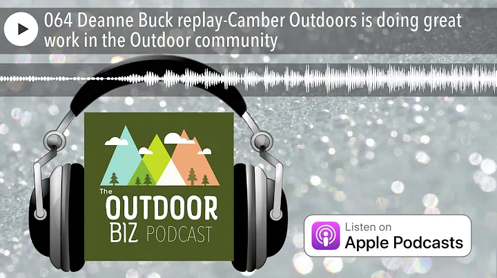 064 Deanne Buck replay-Camber Outdoors is doing gr...